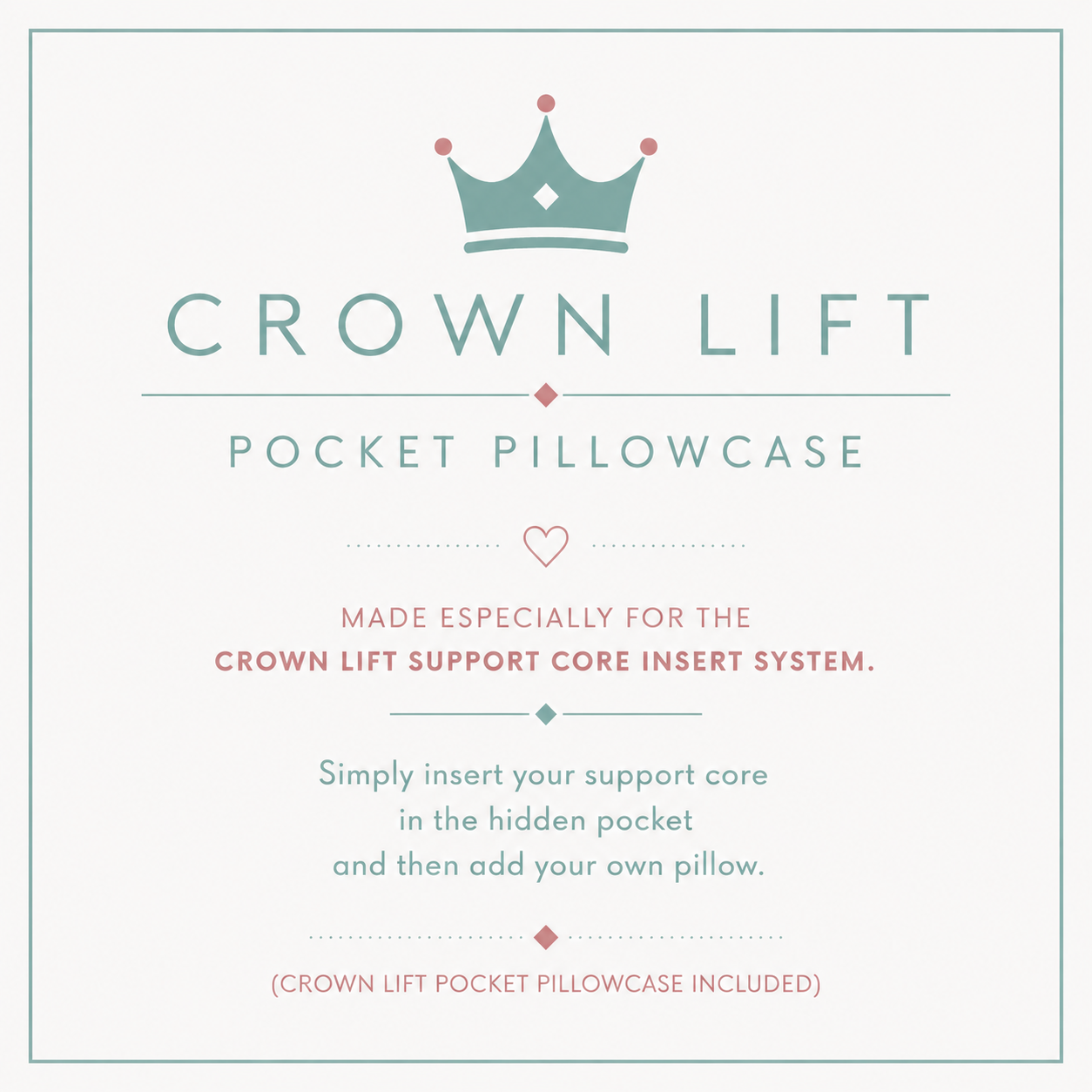 Crown Lift Pocket Pillowcase card: insert your support insert in the hidden pocket, then add your own pillow